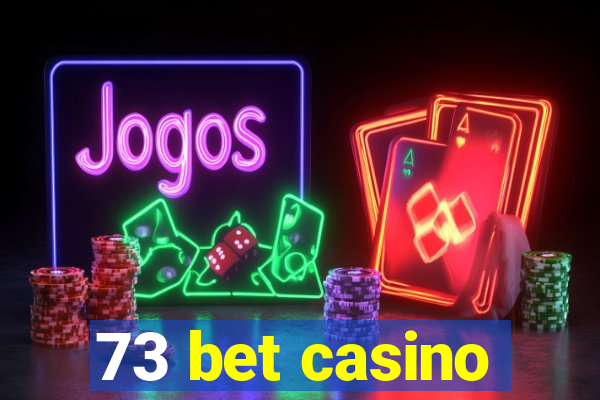 73 bet casino
